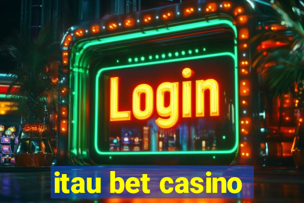 itau bet casino